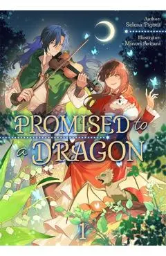 Promised to a Dragon: Volume 1 - Selena Selena Pigoni