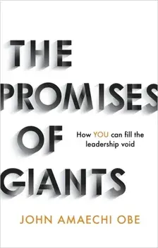 Promises of Giants. How YOU can fill the leadership void, Hardback/John Amaechi