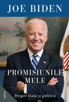Promisiunile mele. Despre viata si politica/Joe Biden