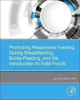 Promoting Responsive Feeding During Breastfeeding, Bottle-Feeding, and the Introduction to Solid Foods, Paperback/***
