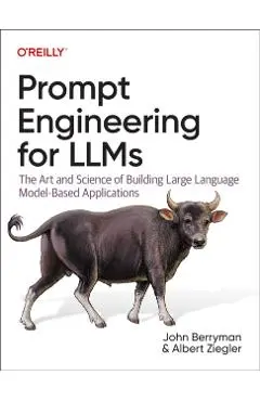 Prompt Engineering for LLMs - John|ziegler Berryman