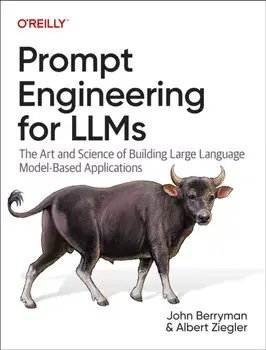Prompt Engineering for LLMs. The Art and Science of Building Large Language Model-Based Applications, Paperback/Albert Ziegler
