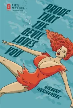 Proof That The Devil Loves You, Hardback/Gilbert Hernandez