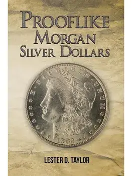 Prooflike Morgan Silver Dollars, Paperback/Lester D. Taylor