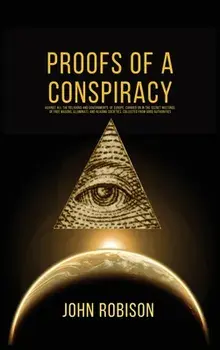 Proofs of A Conspiracy, Hardcover/John Robison