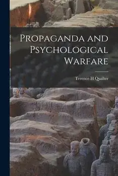 Propaganda and Psychological Warfare, Paperback/Terence H. Qualter