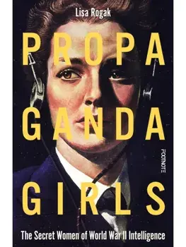 Propaganda Girls: The Secret War of the Women in the OSS, Paperback/***