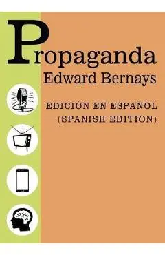 Propaganda - Spanish Edition - Edicion Español - Edward Bernays