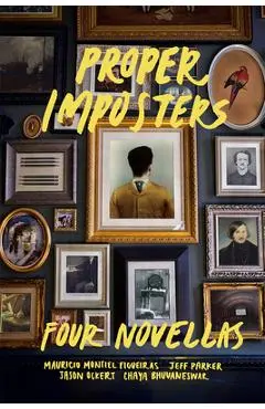 Proper Imposters: Four Novellas - Chaya Bhuvaneswar