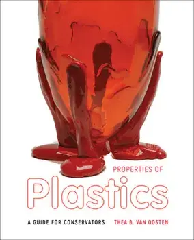 Properties of Plastics. A Guide for Conservators, Paperback/Thea B. van Oosten
