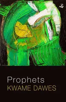 Prophets, Paperback/Kwame Dawes