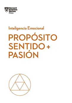 Propsito, Sentido Y Pasin, Paperback/Morten Hansen