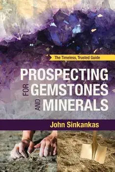 Prospecting for Gemstones and Minerals, Paperback/John Sinkankas