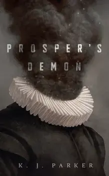Prosper's Demon, Paperback/K. J. Parker