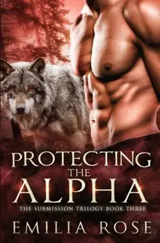 Protecting the Alpha, Paperback/Emilia Rose