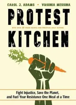 Protest Kitchen, Paperback/Carol J Adams