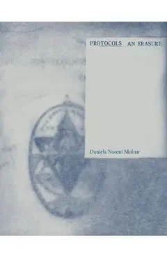 Protocols: An Erasure - Daniela Naomi Molnar