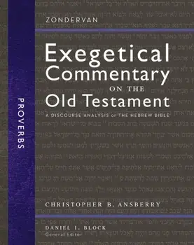 Proverbs. A Discourse Analysis of the Hebrew Bible, Hardback/Christopher B. Ansberry