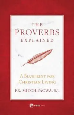 Proverbs Explained - Mitch Pacwa