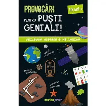 Provocari pentru pusti geniali. Dezlegam mistere si ne amuzam. 10 ani+/Coline Creton, Remy Leglise