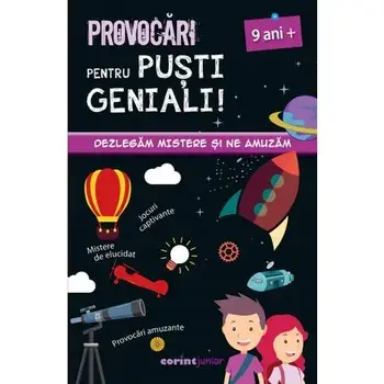 Provocari pentru pusti geniali. Dezlegam mistere si ne amuzam. 9 ani+/Coline Creton, Remy Leglise