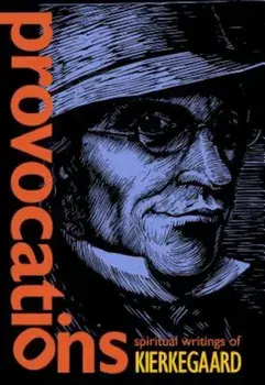Provocations: Spiritual Writings of Kierkegaard, Paperback/Soren Kierkegaard
