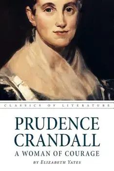 Prudence Crandall a Woman of Courage, Paperback/Nora Spicer Unwin