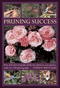 Pruning Success, Hardback/Andrew Mikolajski