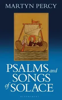 Psalms and Songs of Solace, Paperback/Rev. Dr. Martyn Percy