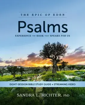 Psalms Bible Study Guide plus Streaming Video. Experience the Book That Speaks FOR Us, Paperback/PhD, Sandra L. Richter