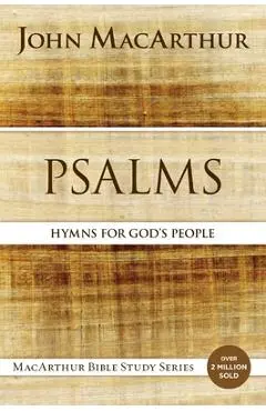 Psalms: Hymns for God's People - John F. Macarthur