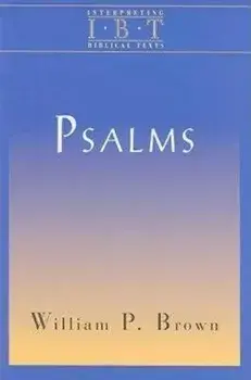 Psalms: Interpreting Biblical Texts Series, Paperback/William P. Brown