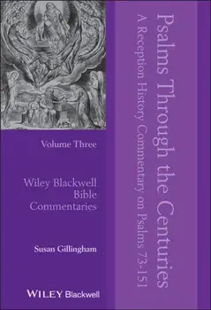 Psalms Through the Centuries, Volume 3. A Reception History Commentary on Psalms 73 - 151, Hardback/***