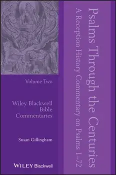 Psalms Through the Centuries, Volume Two. A Reception History Commentary on Psalms 1 - 72, Paperback/Susan Gillingham