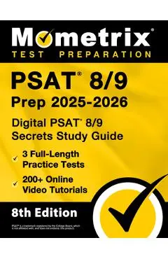 PSAT 8/9 Prep 2025-2026 - 3 Full-Length Practice Tests, 200+ Online Video Tutorials, Digital PSAT 8/9 Secrets Study Guide: [8th Edition] - Matthew Bowling