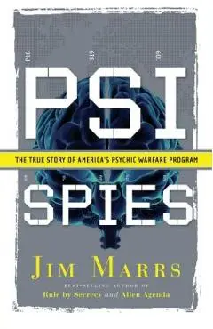 Psi Spies: The True Story of America's Psychic Warfare Program - Jim Marrs
