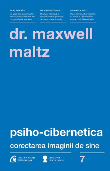Psiho-cibernetica. Corectarea imaginii de sine | Maxwell Maltz