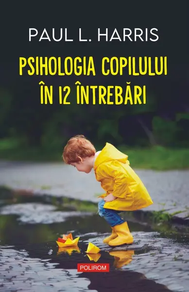 Psihologia copilului în 12 întrebări