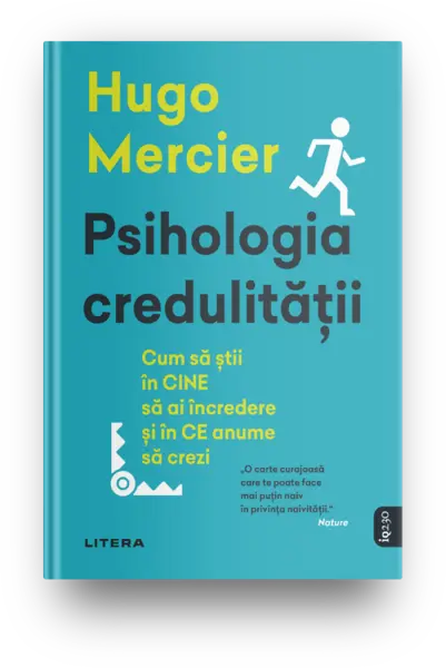 Psihologia credulitatii. Cum sa stii in CINE sa ai incredere si in CE anume sa crezi