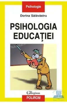 Psihologia educatiei/Dorina Salavastru