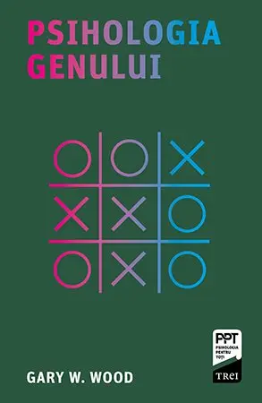 Psihologia genului - Gary W. Wood