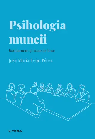 Psihologia muncii. Volumul 25. Descopera Psihologia