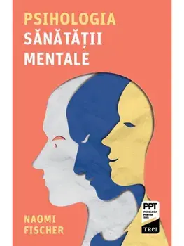 Psihologia sanatatii mentale/Naomi Fischer