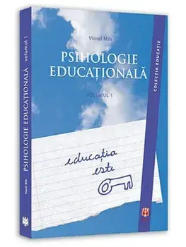 Psihologie educationala. Volumul 1/Viorel Mih