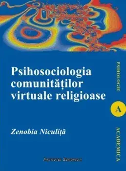 Psihosociologia comunitatilor virtuale religioase/Zenobia Niculita