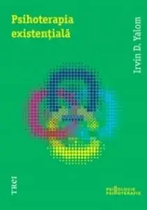 Psihoterapia existentiala/Irvin D. Yalom