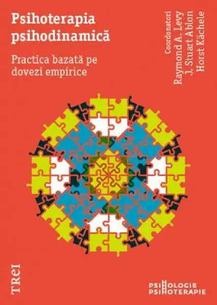 Psihoterapia psihodinamica | Raymond A. Levy, J. Stuart Ablon, Horst Kachele