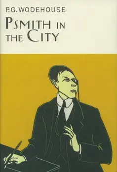 Psmith In The City, Hardback/P. G. Wodehouse