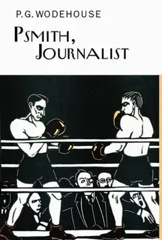 Psmith, Journalist, Hardback/P.G. Wodehouse