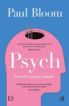 Psych. Povestea mintii umane/Paul Bloom